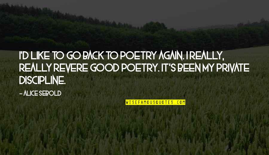 Revere's Quotes By Alice Sebold: I'd like to go back to poetry again.