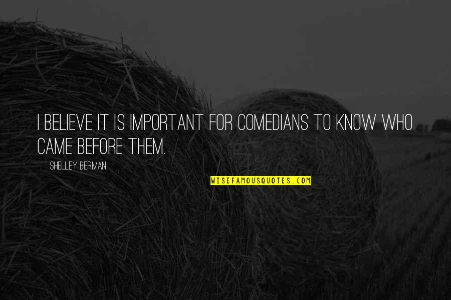 Reverien Rurangwa Quotes By Shelley Berman: I believe it is important for comedians to
