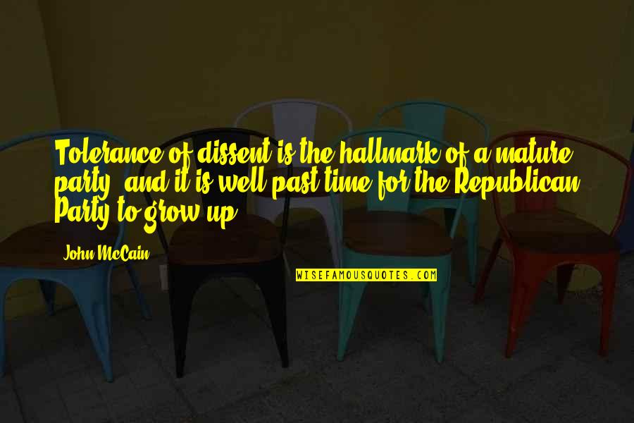 Reversatemp Quotes By John McCain: Tolerance of dissent is the hallmark of a Reversatemp Quotes By John McCain: Tolerance of dissent is the hallmark of a