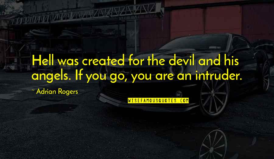 Reversible Basketball Quotes By Adrian Rogers: Hell was created for the devil and his