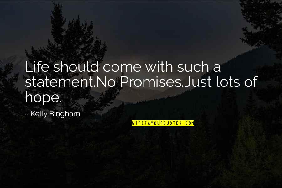 Reversible Love Quotes By Kelly Bingham: Life should come with such a statement.No Promises.Just