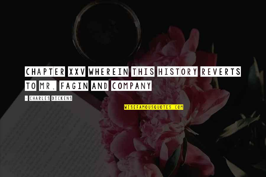 Reverts Quotes By Charles Dickens: CHAPTER XXV WHEREIN THIS HISTORY REVERTS TO MR. Reverts Quotes By Charles Dickens: CHAPTER XXV WHEREIN THIS HISTORY REVERTS TO MR.