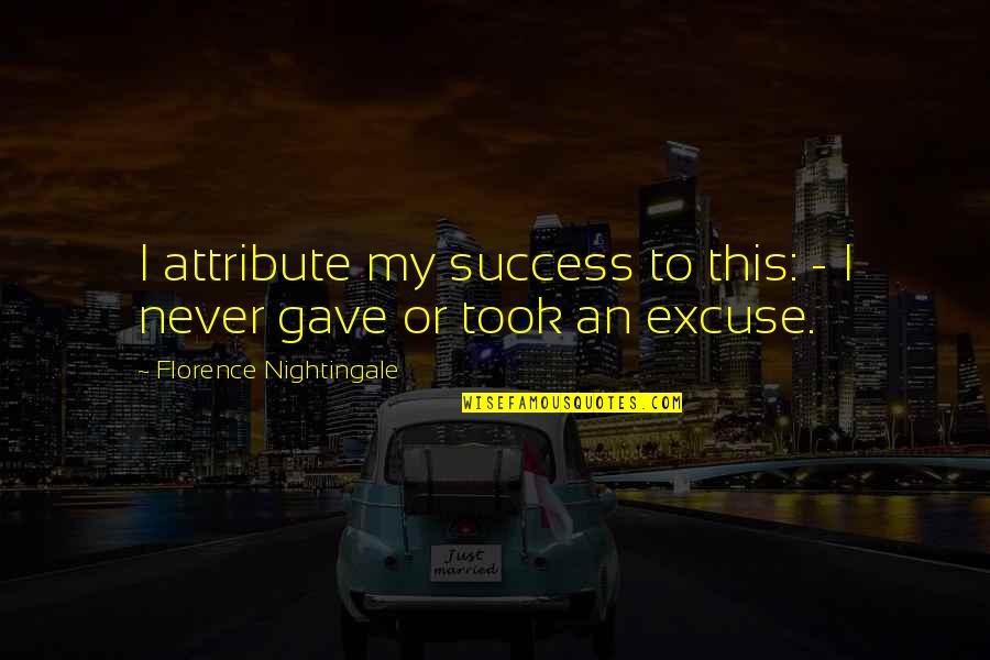 Revestimento Quotes By Florence Nightingale: I attribute my success to this: - I Revestimento Quotes By Florence Nightingale: I attribute my success to this: - I