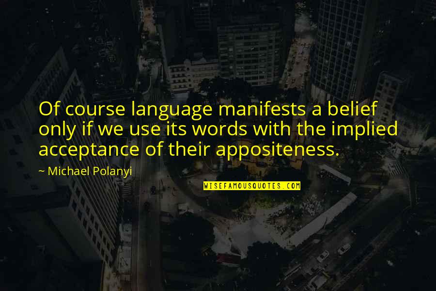 Revetments Disadvantages Quotes By Michael Polanyi: Of course language manifests a belief only if