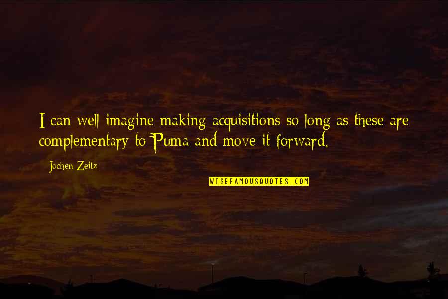 Revette Salvage Quotes By Jochen Zeitz: I can well imagine making acquisitions so long