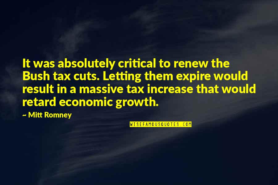 Revette Salvage Quotes By Mitt Romney: It was absolutely critical to renew the Bush Revette Salvage Quotes By Mitt Romney: It was absolutely critical to renew the Bush