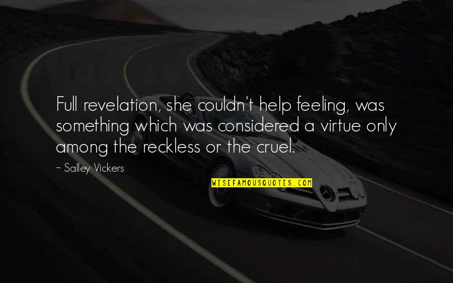 Revici Quotes By Salley Vickers: Full revelation, she couldn't help feeling, was something