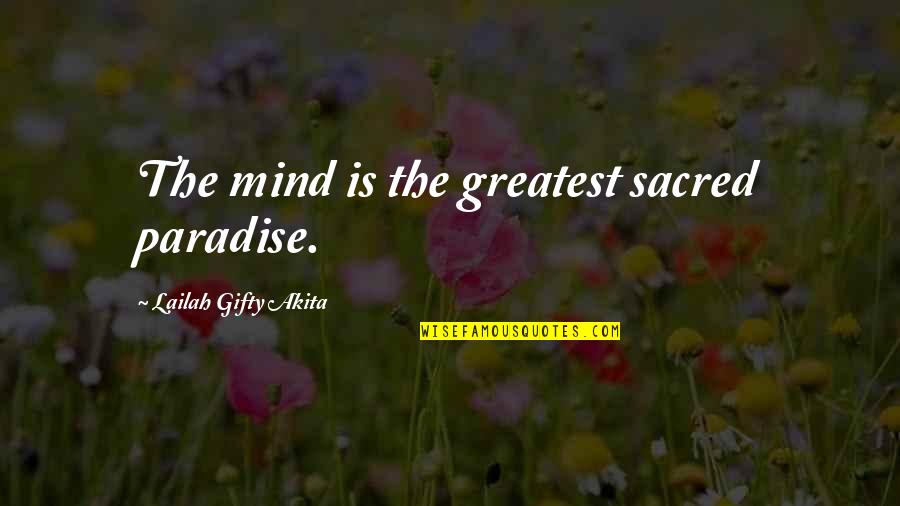 Review For Exams Quotes By Lailah Gifty Akita: The mind is the greatest sacred paradise.