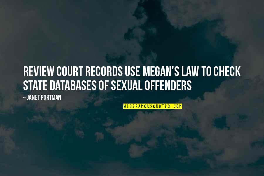 Review Quotes By Janet Portman: Review Court Records Use Megan's Law to Check
