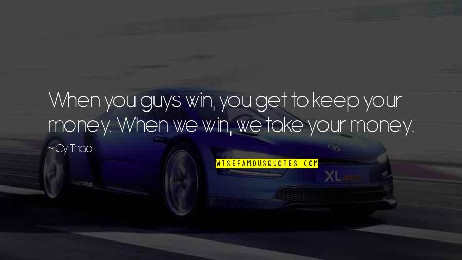 Review The Crown Quotes By Cy Thao: When you guys win, you get to keep