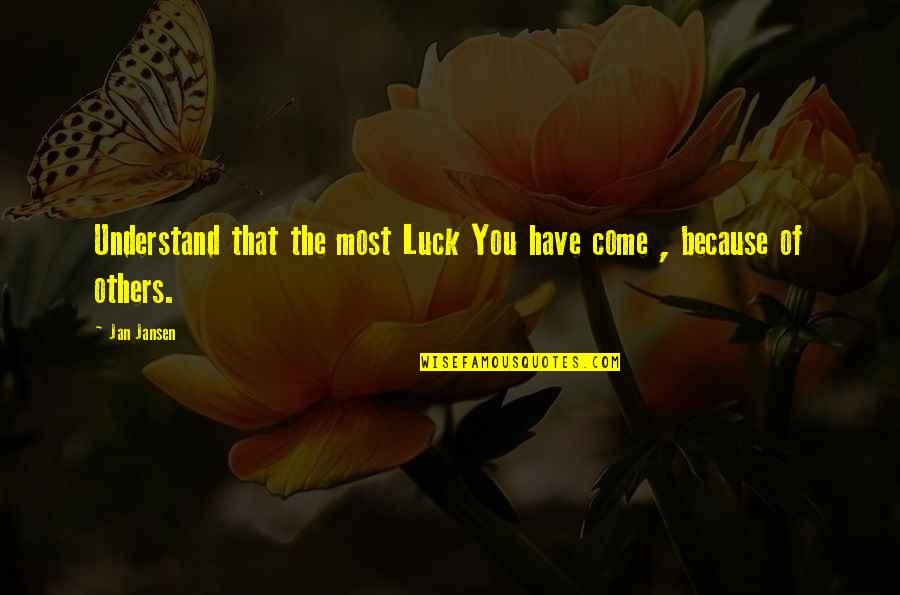 Review The Crown Quotes By Jan Jansen: Understand that the most Luck You have come