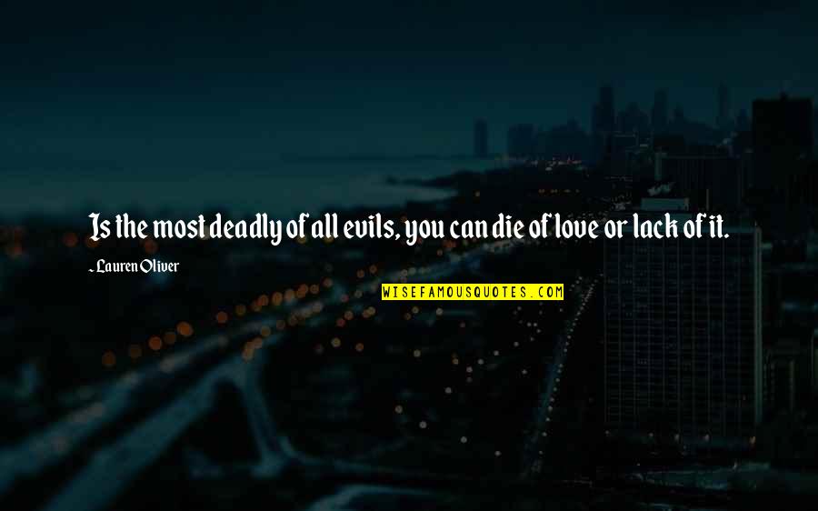 Revigorar Verbo Quotes By Lauren Oliver: Is the most deadly of all evils, you