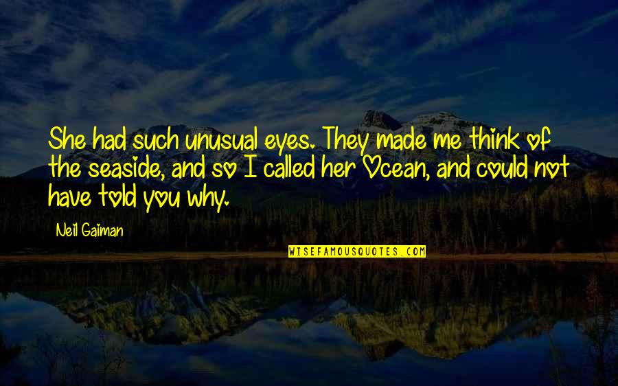 Revigorate Quotes By Neil Gaiman: She had such unusual eyes. They made me Revigorate Quotes By Neil Gaiman: She had such unusual eyes. They made me
