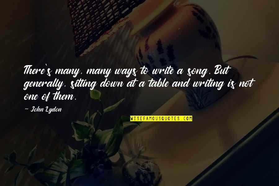 Revinty Quotes By John Lydon: There's many, many ways to write a song. Revinty Quotes By John Lydon: There's many, many ways to write a song.