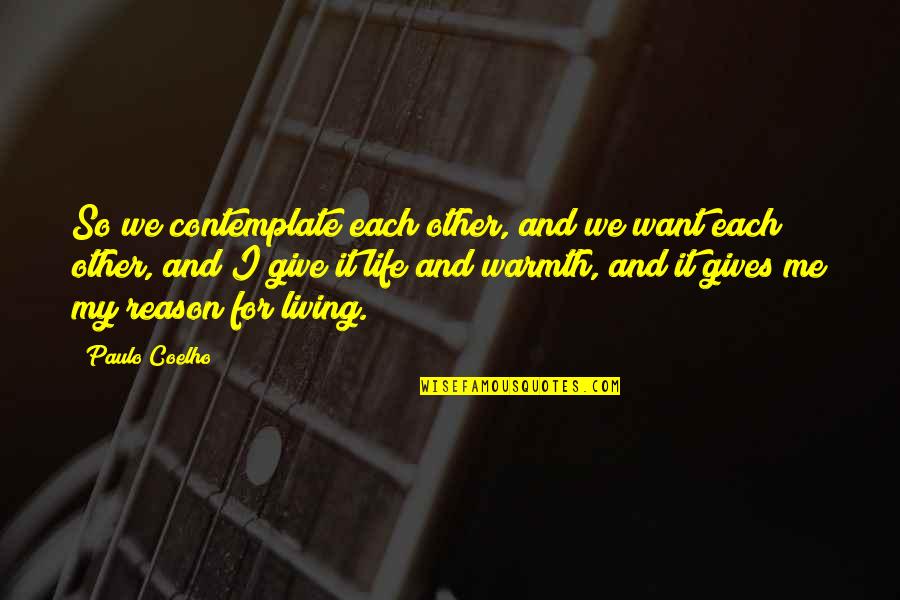 Revinty Quotes By Paulo Coelho: So we contemplate each other, and we want Revinty Quotes By Paulo Coelho: So we contemplate each other, and we want