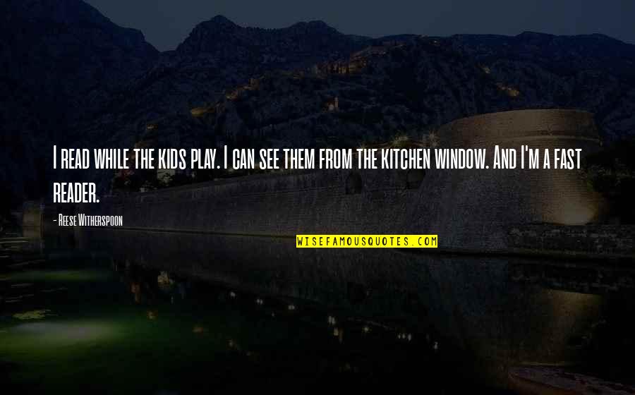 Revisal Quotes By Reese Witherspoon: I read while the kids play. I can