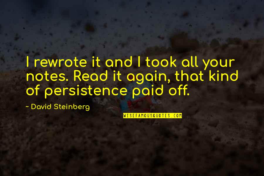 Revision In Writing Quotes By David Steinberg: I rewrote it and I took all your