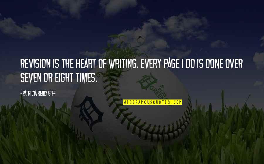 Revision In Writing Quotes By Patricia Reilly Giff: Revision is the heart of writing. Every page