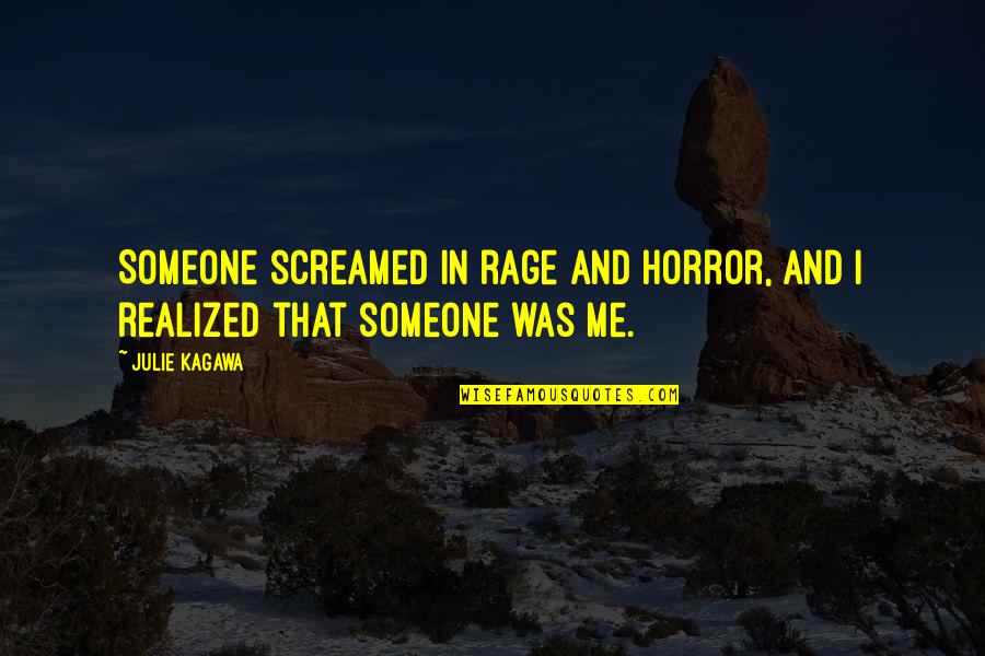 Revision Skincare Quotes By Julie Kagawa: Someone screamed in rage and horror, and I