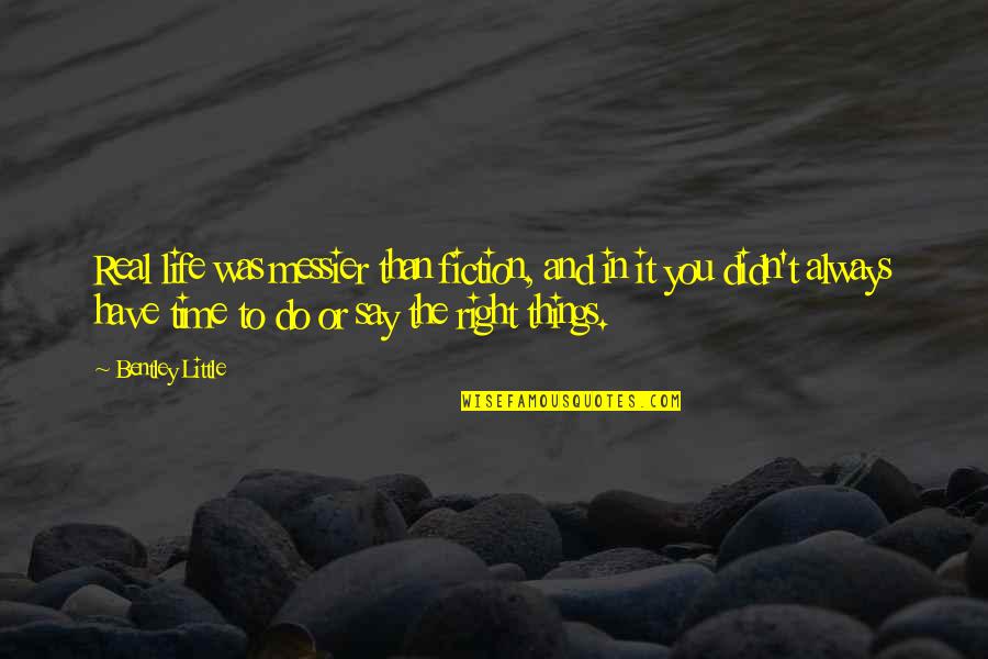 Revit Quote Quotes By Bentley Little: Real life was messier than fiction, and in Revit Quote Quotes By Bentley Little: Real life was messier than fiction, and in