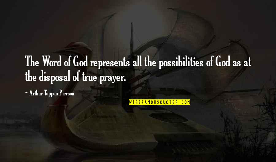 Revival Prayer Quotes By Arthur Tappan Pierson: The Word of God represents all the possibilities