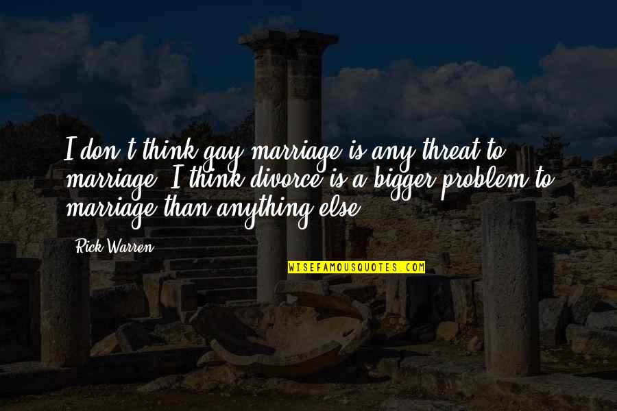 Revivalist Band Quotes By Rick Warren: I don't think gay marriage is any threat Revivalist Band Quotes By Rick Warren: I don't think gay marriage is any threat