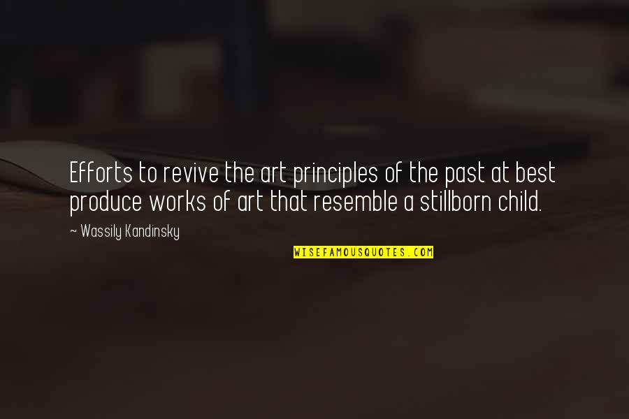 Revive Quotes By Wassily Kandinsky: Efforts to revive the art principles of the
