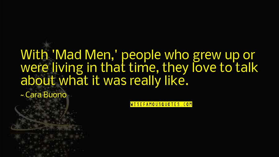 Revivify Quotes By Cara Buono: With 'Mad Men,' people who grew up or