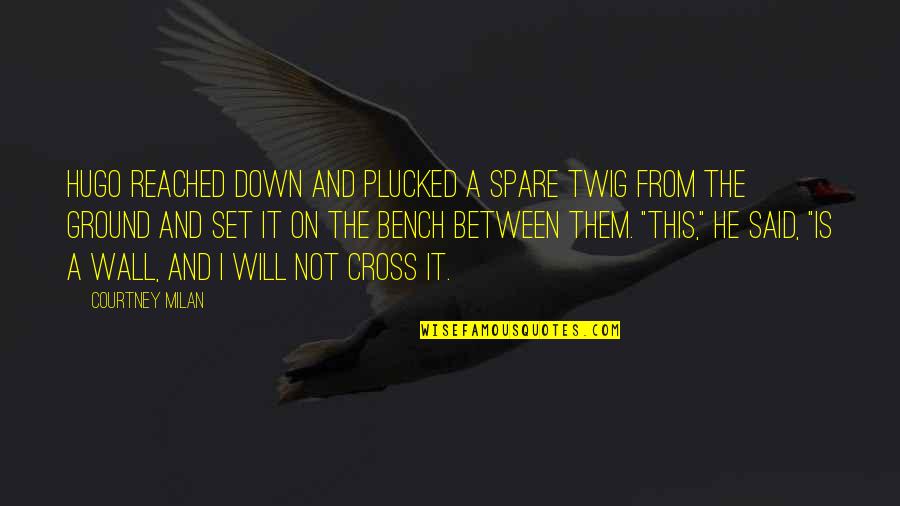 Revo Sound Horizon Quotes By Courtney Milan: Hugo reached down and plucked a spare twig Revo Sound Horizon Quotes By Courtney Milan: Hugo reached down and plucked a spare twig