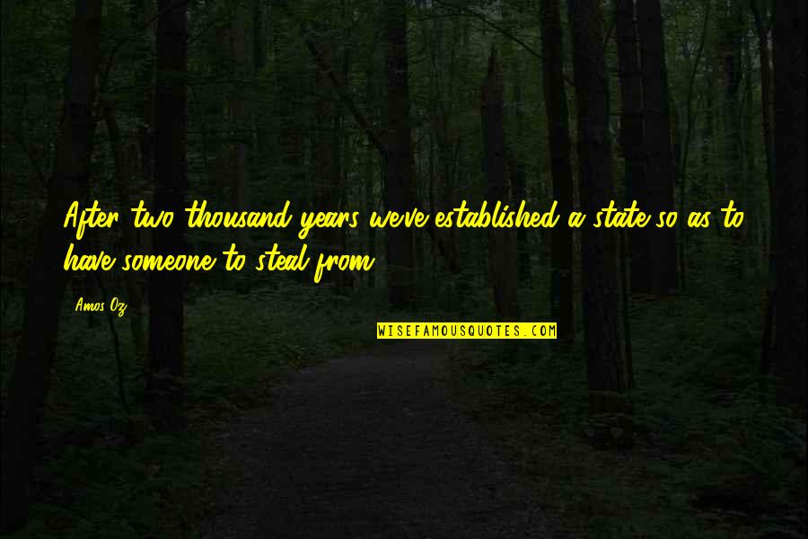 Revoked Synonym Quotes By Amos Oz: After two thousand years we've established a state