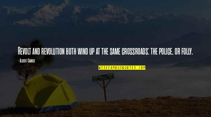 Revolt Quotes By Albert Camus: Revolt and revolution both wind up at the