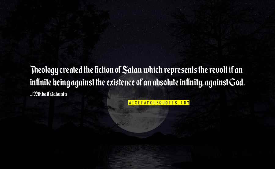 Revolt Quotes By Mikhail Bakunin: Theology created the fiction of Satan which represents Revolt Quotes By Mikhail Bakunin: Theology created the fiction of Satan which represents