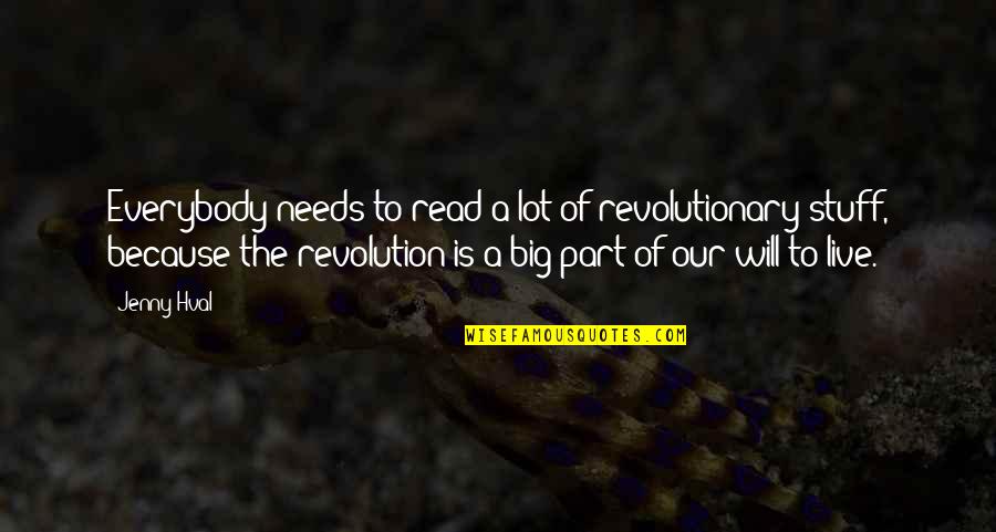 Revolution Is Quotes By Jenny Hval: Everybody needs to read a lot of revolutionary