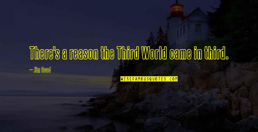 Revolution Thomas Jefferson Quotes By Jim Goad: There's a reason the Third World came in
