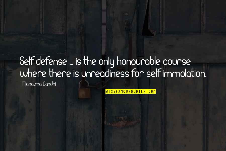 Revolutionary Quotes By Mahatma Gandhi: Self-defense ... is the only honourable course where