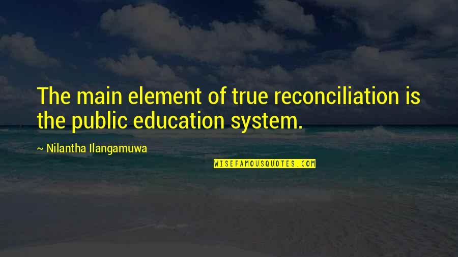 Revolutionizing Motherhood Quotes By Nilantha Ilangamuwa: The main element of true reconciliation is the