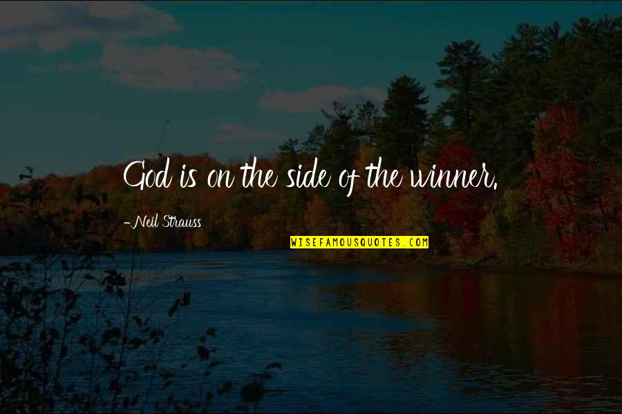 Revolutionizing Quotes By Neil Strauss: God is on the side of the winner. Revolutionizing Quotes By Neil Strauss: God is on the side of the winner.