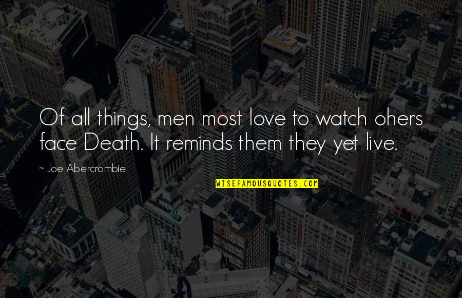 Revolver Gun Quotes By Joe Abercrombie: Of all things, men most love to watch