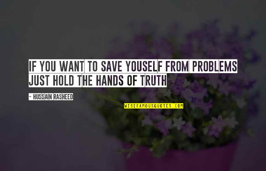 Revolves In Tagalog Quotes By Hussain Rasheed: If you want to save youself from problems Revolves In Tagalog Quotes By Hussain Rasheed: If you want to save youself from problems