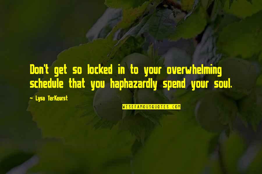 Revolving Around The World Quotes By Lysa TerKeurst: Don't get so locked in to your overwhelming Revolving Around The World Quotes By Lysa TerKeurst: Don't get so locked in to your overwhelming