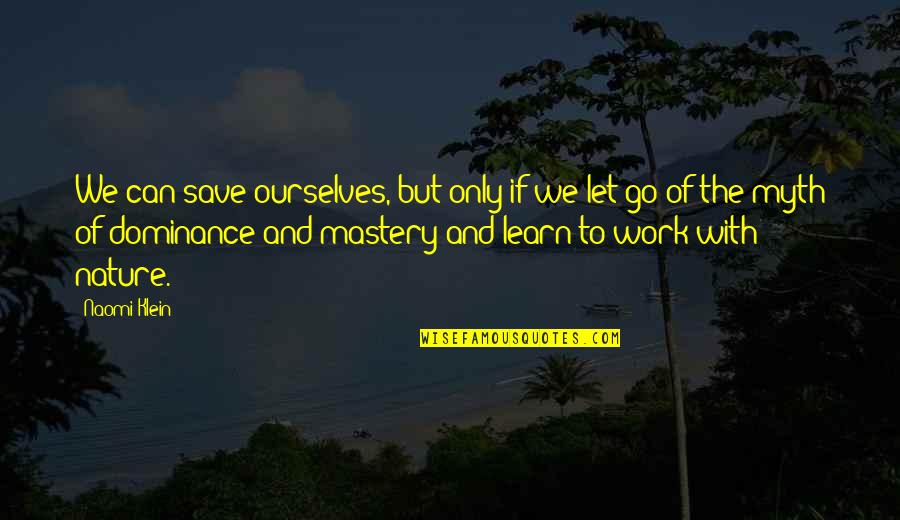 Revuelo Latam Quotes By Naomi Klein: We can save ourselves, but only if we