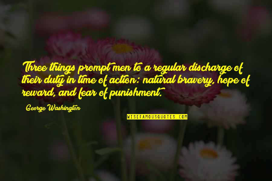 Reward Quotes By George Washington: Three things prompt men to a regular discharge