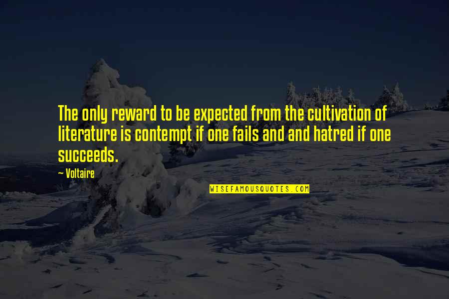 Reward Quotes By Voltaire: The only reward to be expected from the