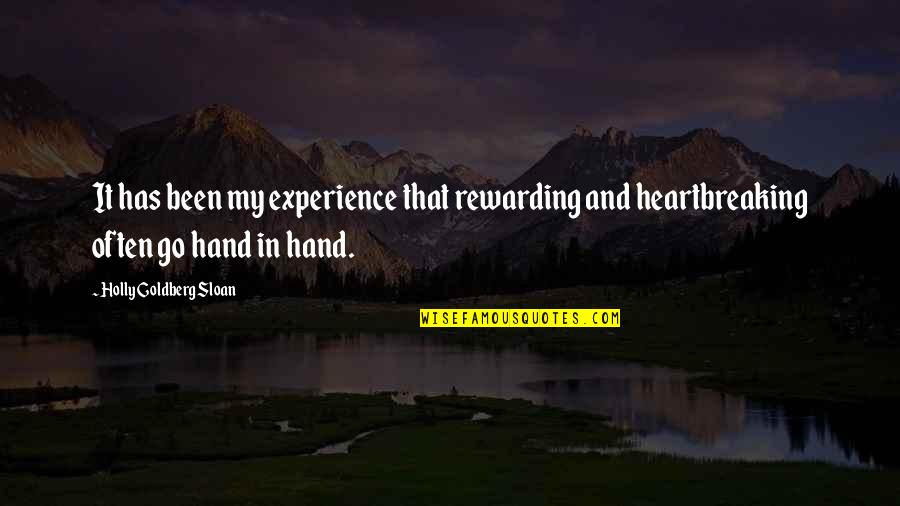 Rewarding Experience Quotes By Holly Goldberg Sloan: It has been my experience that rewarding and