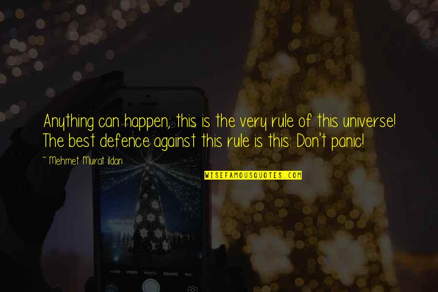 Rewarding Experience Quotes By Mehmet Murat Ildan: Anything can happen; this is the very rule