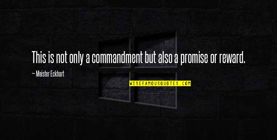 Rewards Quotes By Meister Eckhart: This is not only a commandment but also Rewards Quotes By Meister Eckhart: This is not only a commandment but also