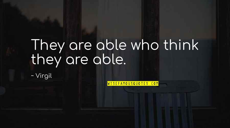 Rewi Maniapoto Quote Quotes By Virgil: They are able who think they are able.