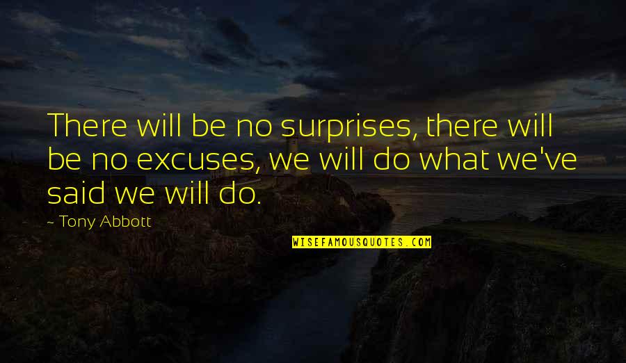 Rewild Tiny Quotes By Tony Abbott: There will be no surprises, there will be