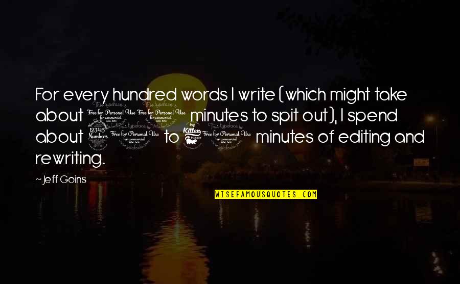 Rewriting Quotes By Jeff Goins: For every hundred words I write (which might