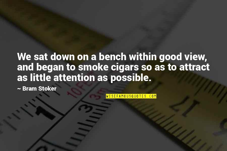 Rewritten Club Quotes By Bram Stoker: We sat down on a bench within good